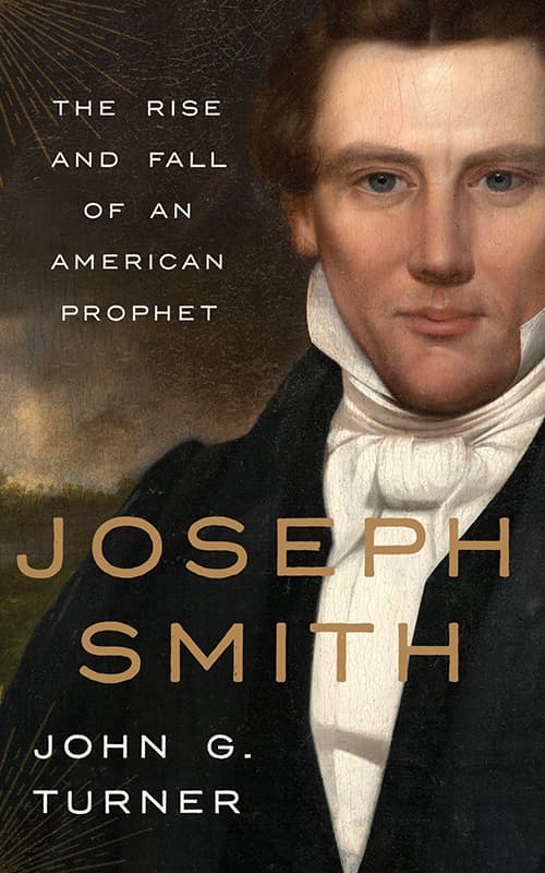 Joseph Smith: The Rise and Fall of an American Prophet